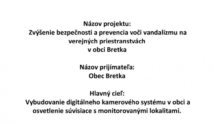 Fotka - Zvýšenie bezpečnosti a prevencia voči vandalizmu na verejných priestranstvách v obci Bretka